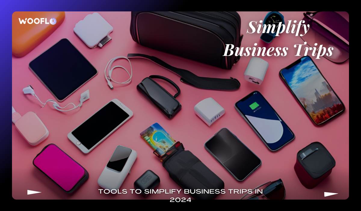 Tools To Simplify Business Trips In 2024 (2)