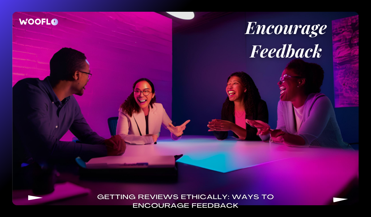 Getting Reviews Ethically Ways To Encourage Feedback