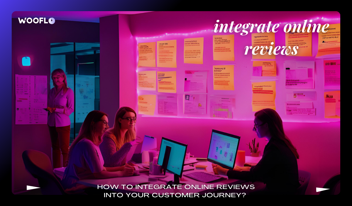 How To Integrate Online Reviews Into Your Customer Journey 