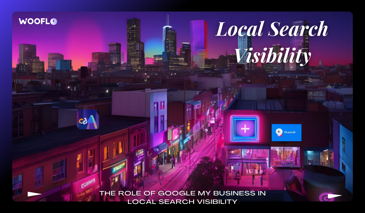The Role Of Google My Business In Local Search Visibility