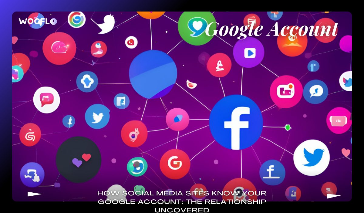 How Social Media Sites Know Your Google Account The Relationship Uncovered