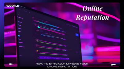 How To Ethically Improve Your Online Reputation