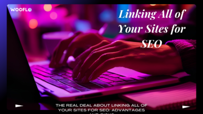 The Real Deal About Linking All Of Your Sites For Seo Advantages And Risks